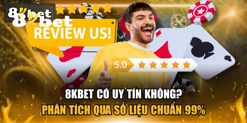 8KBET có uy tín không