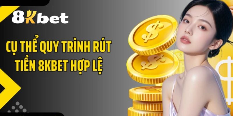 Các lưu ý quan trọng khi thực hiện rút tiền 8KBET người chơi cần biết