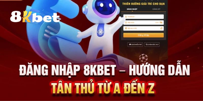 Hướng dẫn đăng nhập 8KBET với 3 bước đơn giản