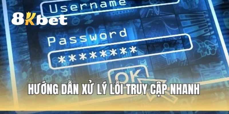 Những lỗi thường gặp khi thực hiện đăng nhập 8KBET và các cách khắc phục hiệu quả